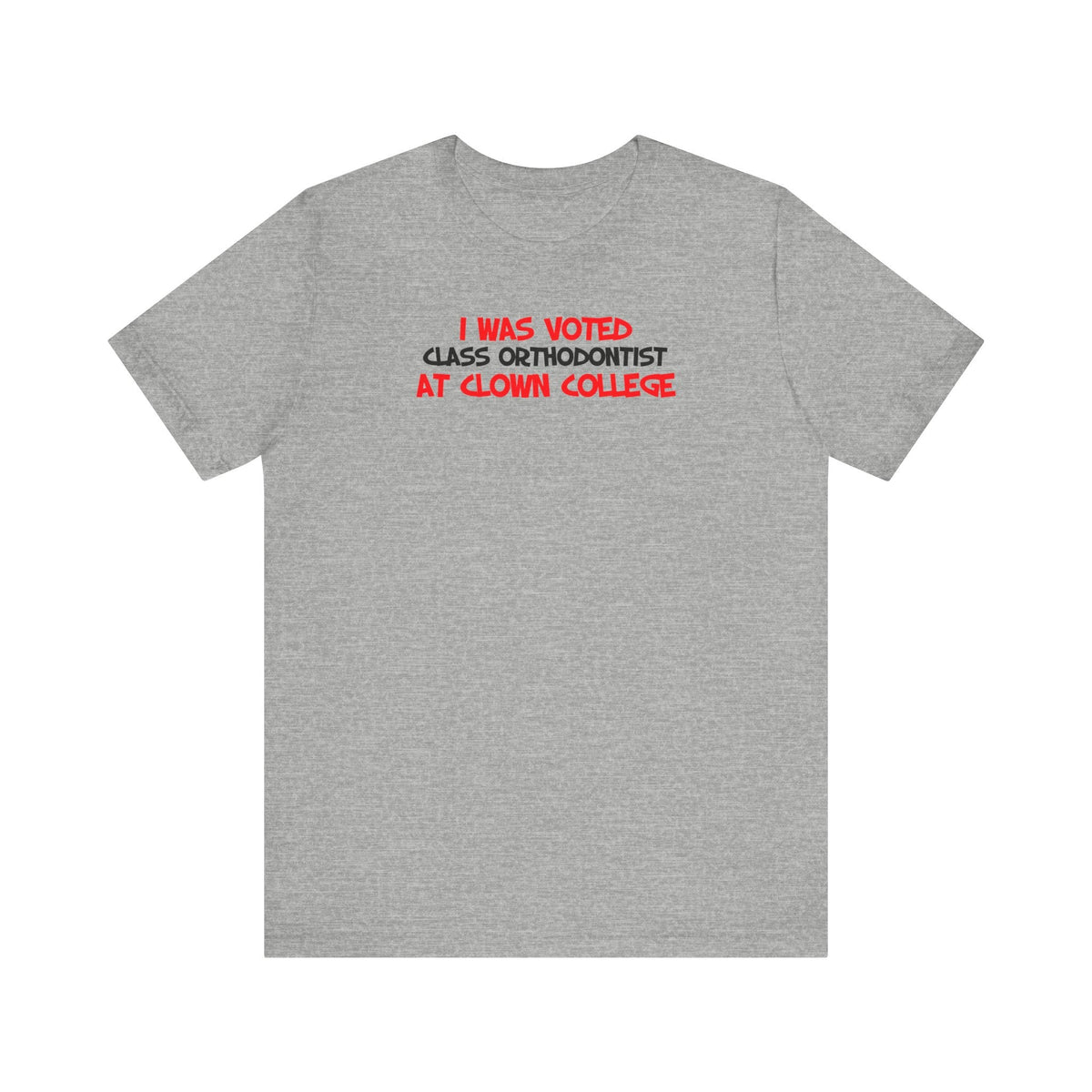 I Was Voted Class Orthodontist At Clown College - Men's T-Shirt