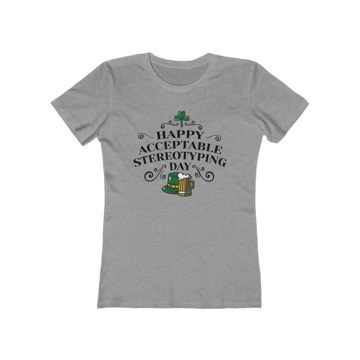 Happy Acceptable Stereotyping Day  - Women’s T-Shirt