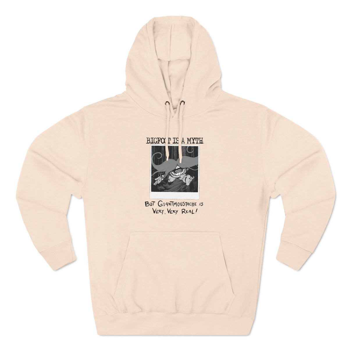 Bigfoot Is A Myth But Giantmoustache Is Very Very Real! - Hoodie