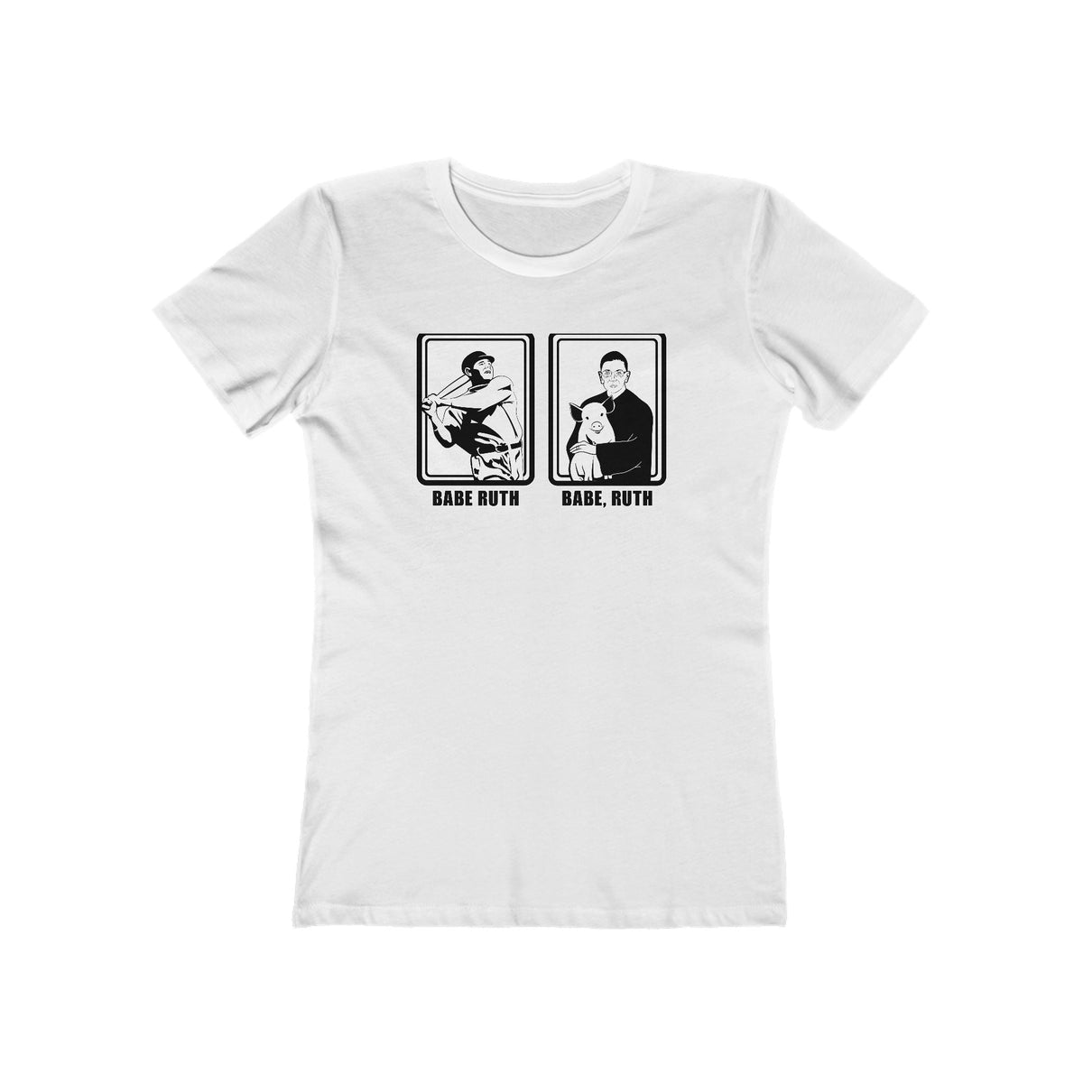 Babe Ruth, Babe Ruth (Ruth Bader Ginsberg) - Women’s T-Shirt