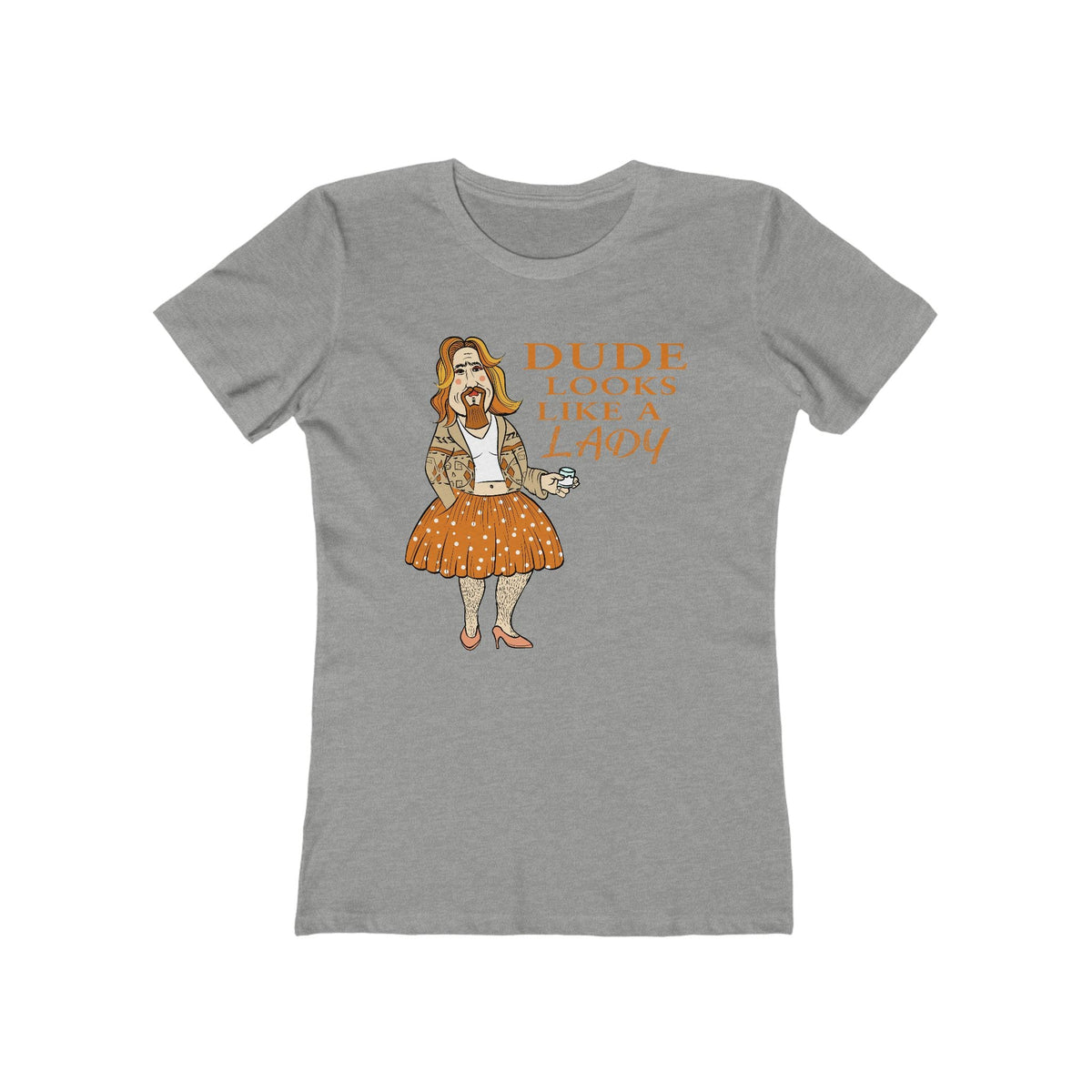Dude Looks Like A Lady  - Women’s T-Shirt