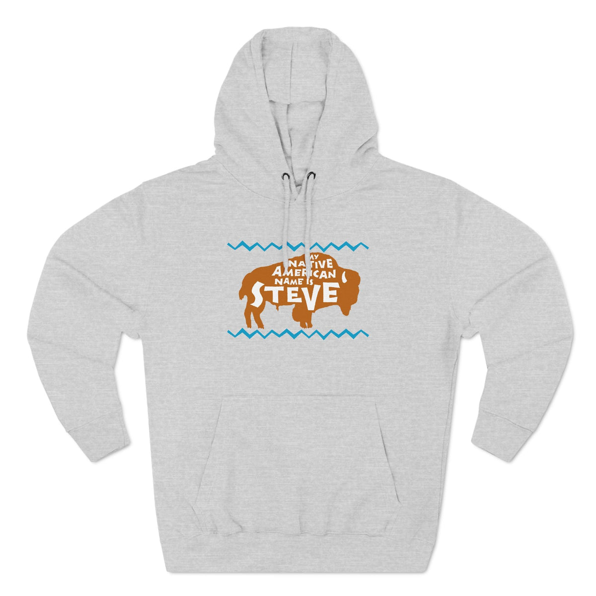 My Native American Name Is Steve - Hoodie