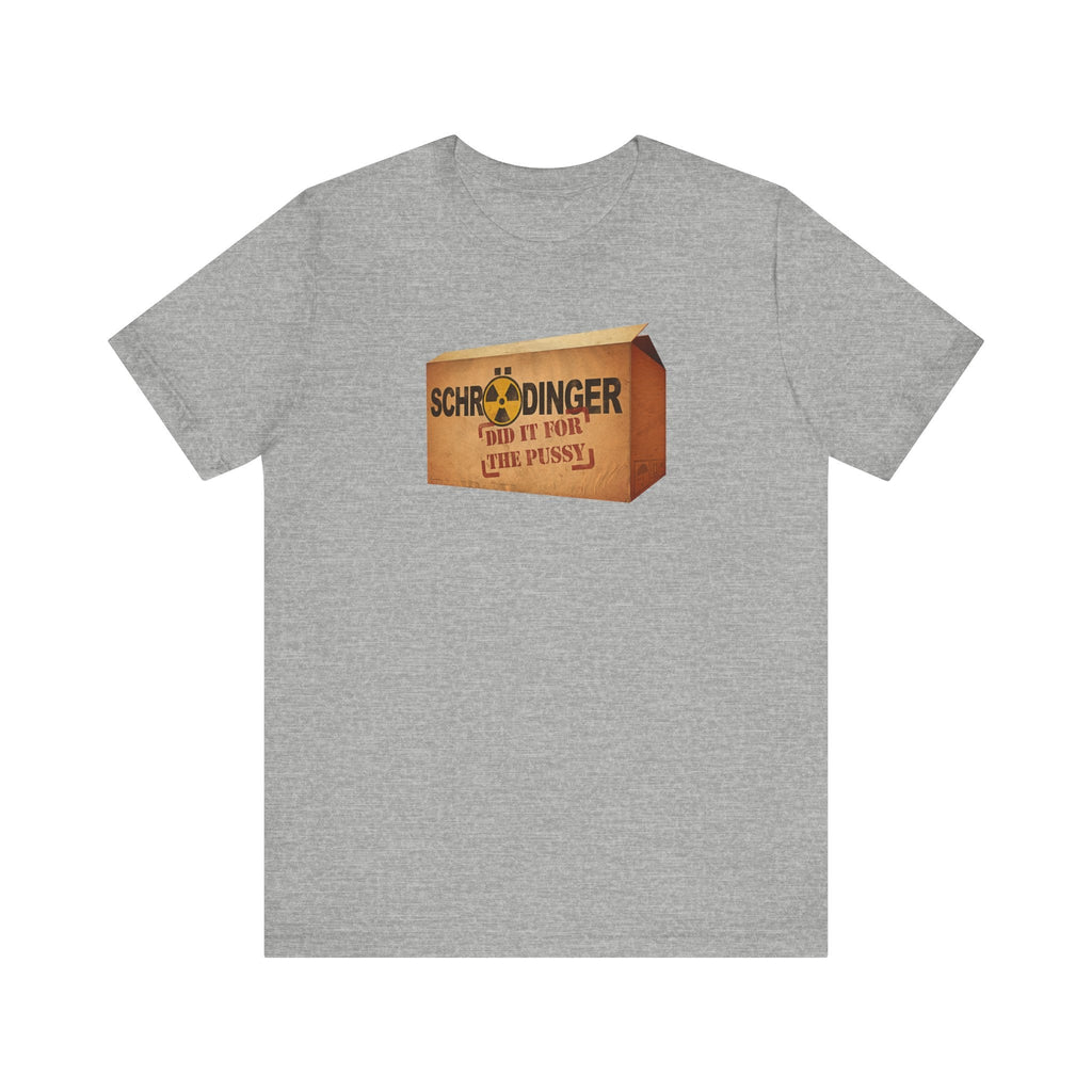 Schrodinger Did It For The Pussy - Men's T-Shirt