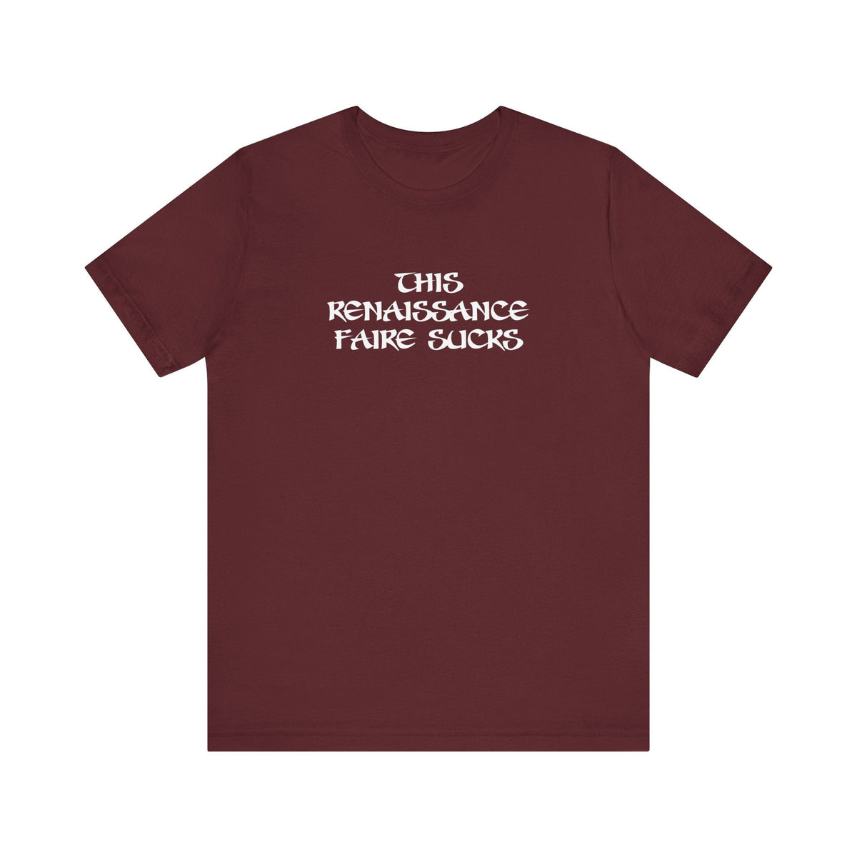 This Renaissance Faire Sucks - Men's T-Shirt