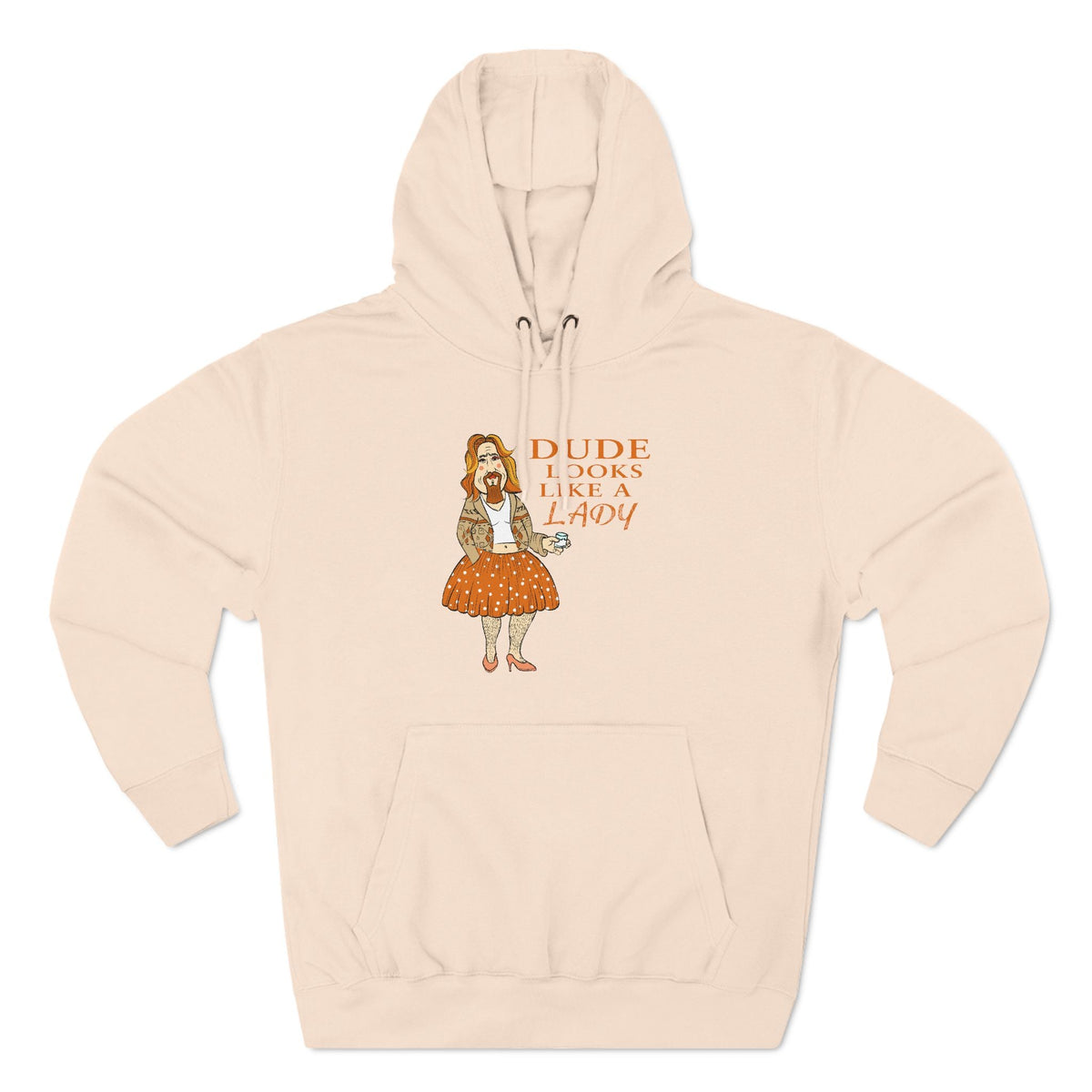 Dude Looks Like A Lady - Hoodie