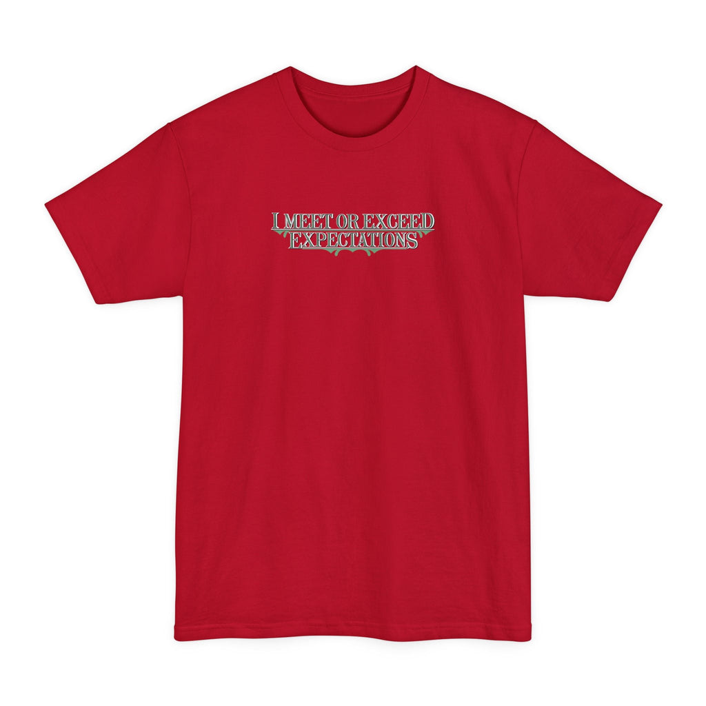 I Meet Or Exceed Expectations - Men's Tall T-Shirt
