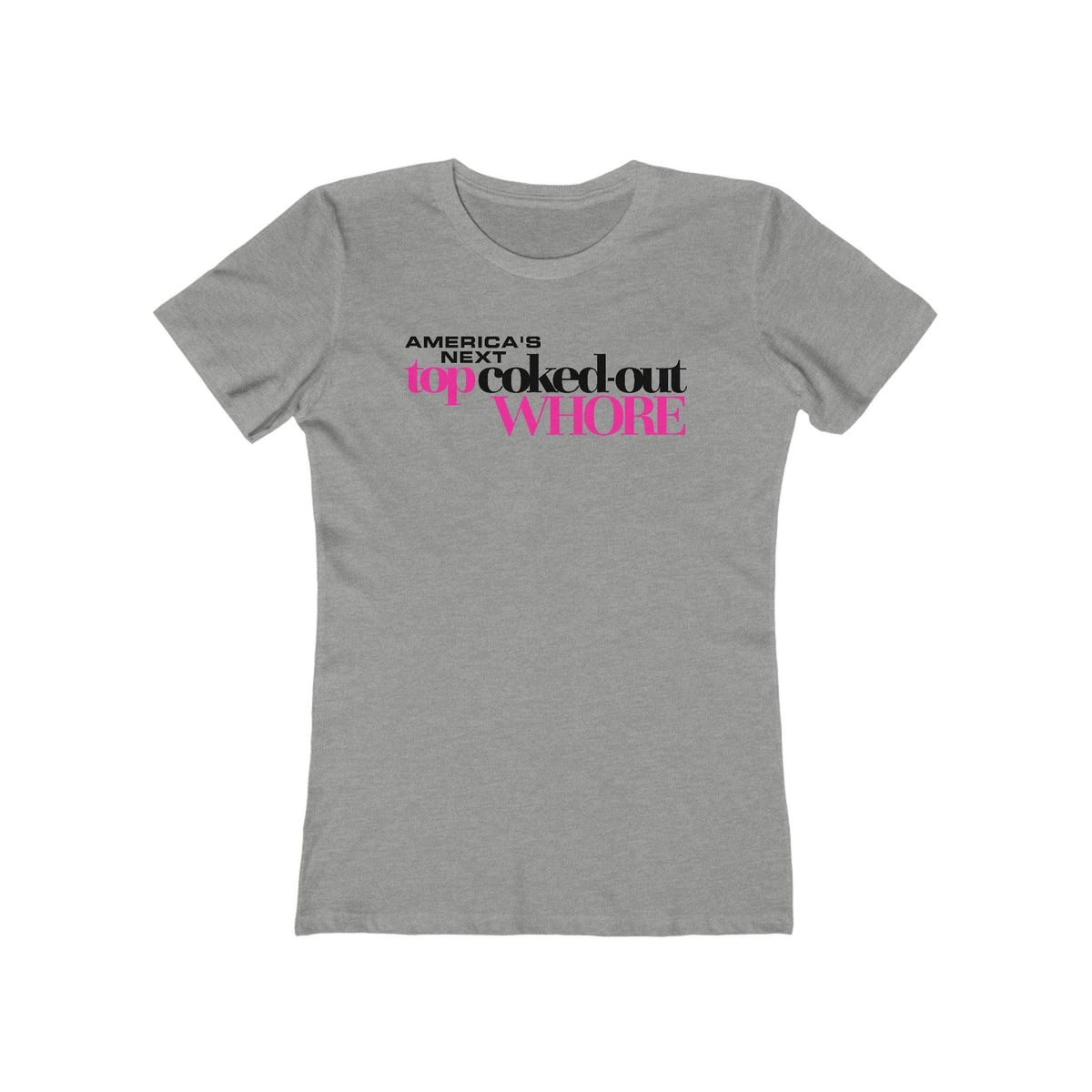 America's Next Top Coke Whore - Women’s T-Shirt