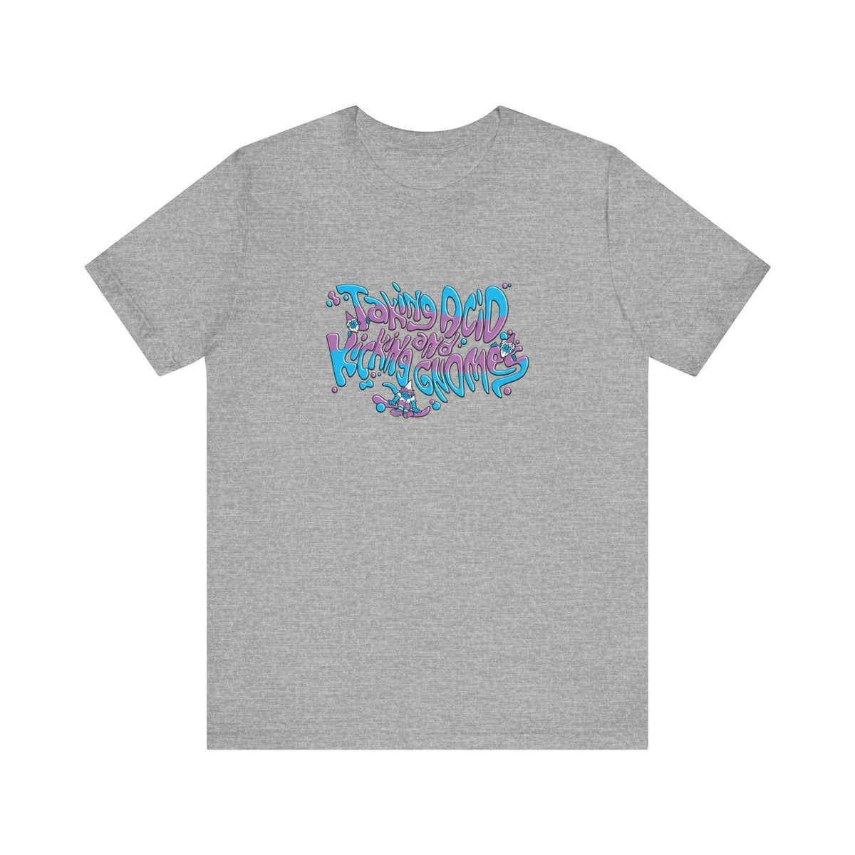 Taking Acid And Kicking Gnomes - Men's T-Shirt
