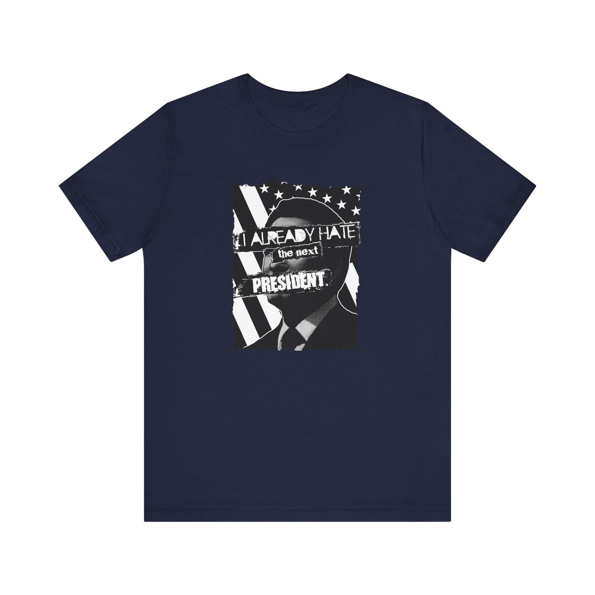I Already Hate The Next President - Men's T-Shirt
