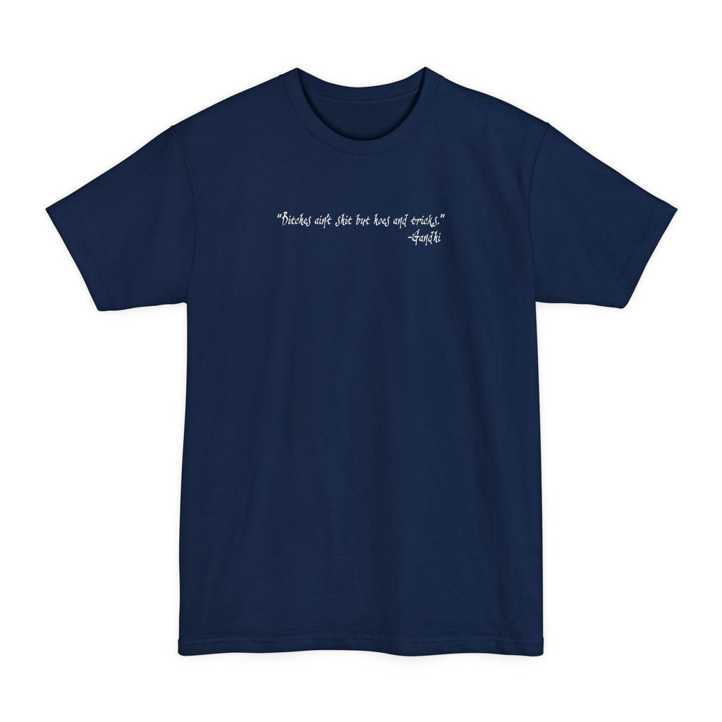 Bitches Ain't Shit But Hoes And Tricks - Gandhi - Men's Tall T-Shirt