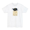 I Hated Cops Before It Was Cool - Men's Tall T-Shirt