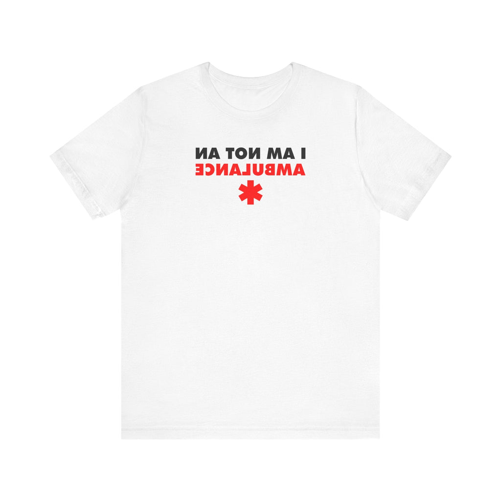 I Am Not An Ambulance - Men's T-Shirt