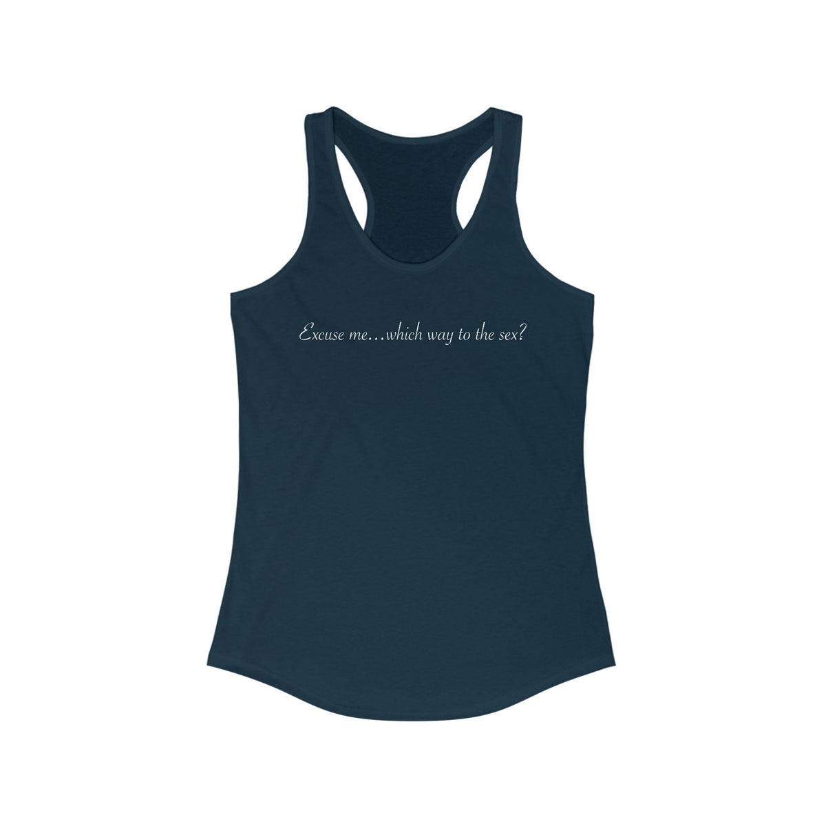 Excuse Me... Which Way To The Sex?  - Women’s Racerback Tank