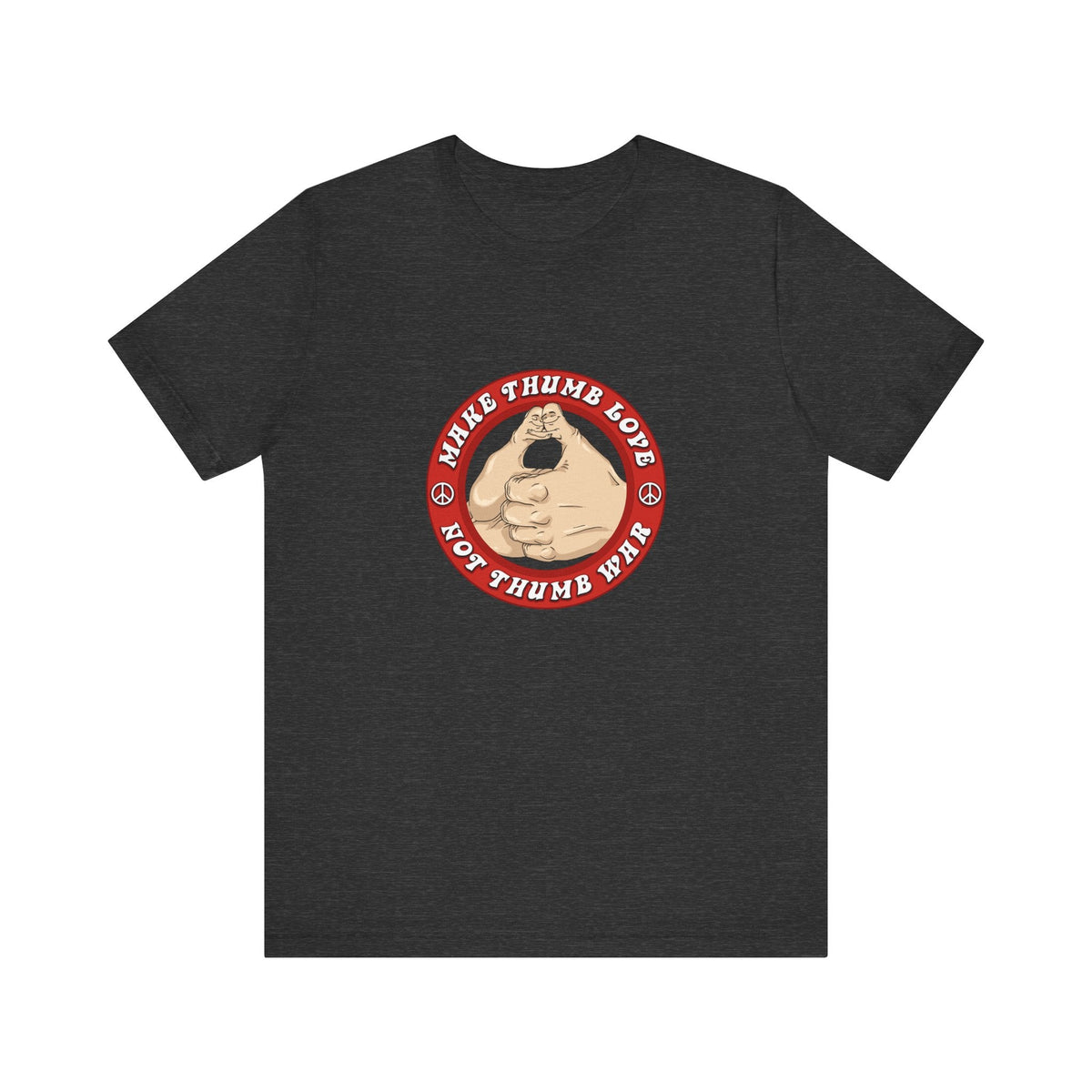 Make Thumb Love - Not Thumb War - Men's T-Shirt