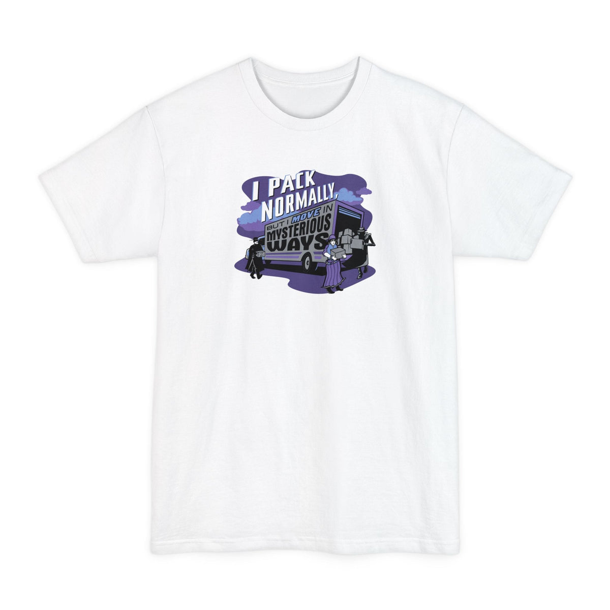 I Pack Normally But I Move In Mysterious Ways - Men's Tall T-Shirt