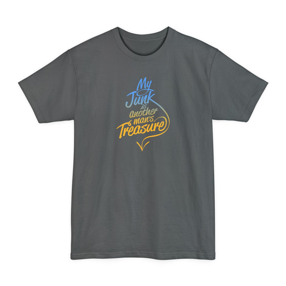 My Junk Is Another Man's Treasure - Men's Tall T-Shirt