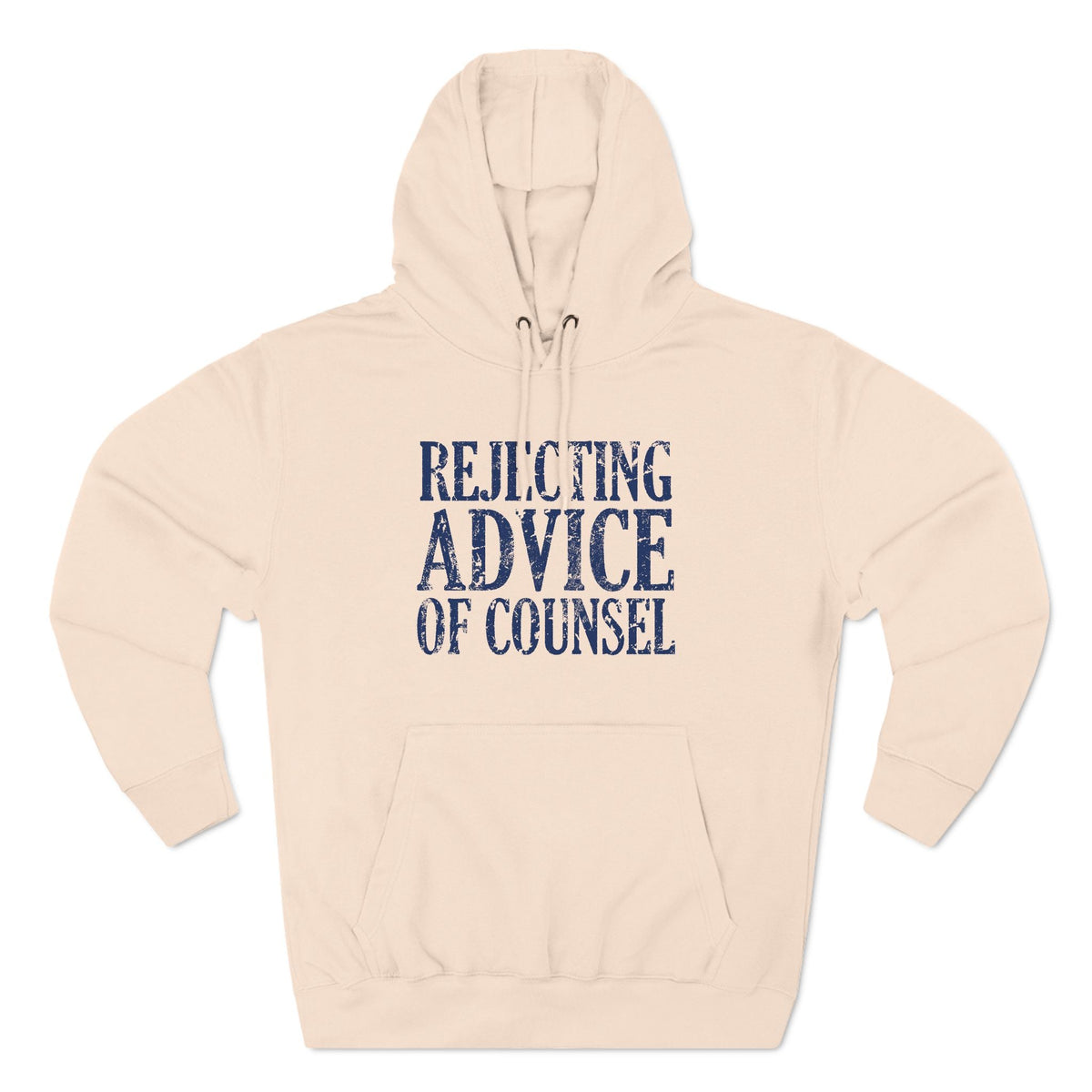 Rejecting Advice Of Counsel - Hoodie