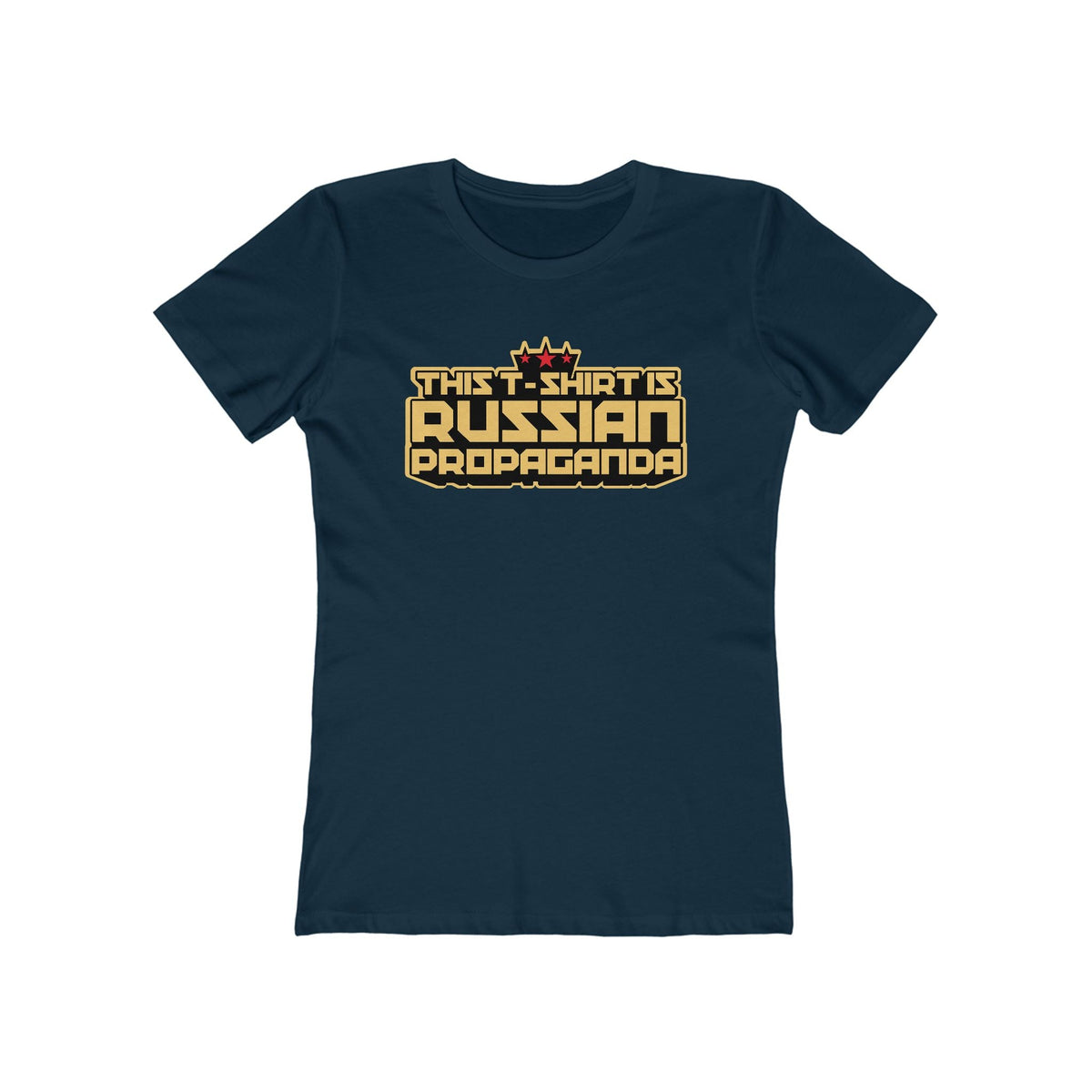 This T-Shirt Is Russian Propaganda - Women’s T-Shirt