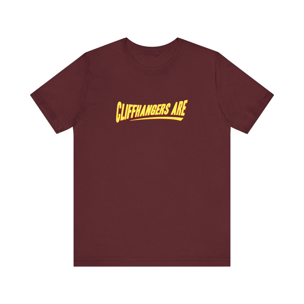Cliffhangers Are - Men's T-Shirt