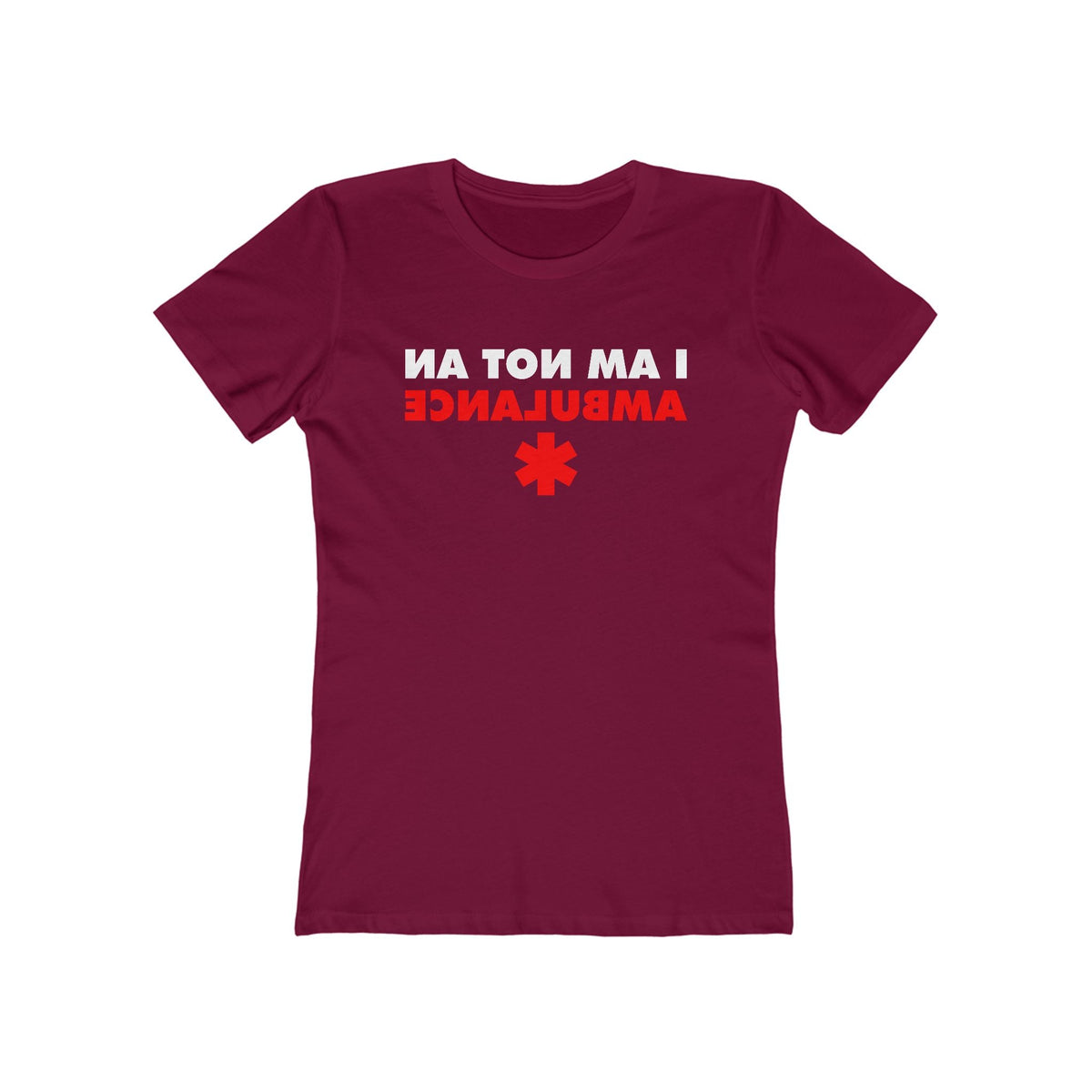 I Am Not An Ambulance  - Women’s T-Shirt