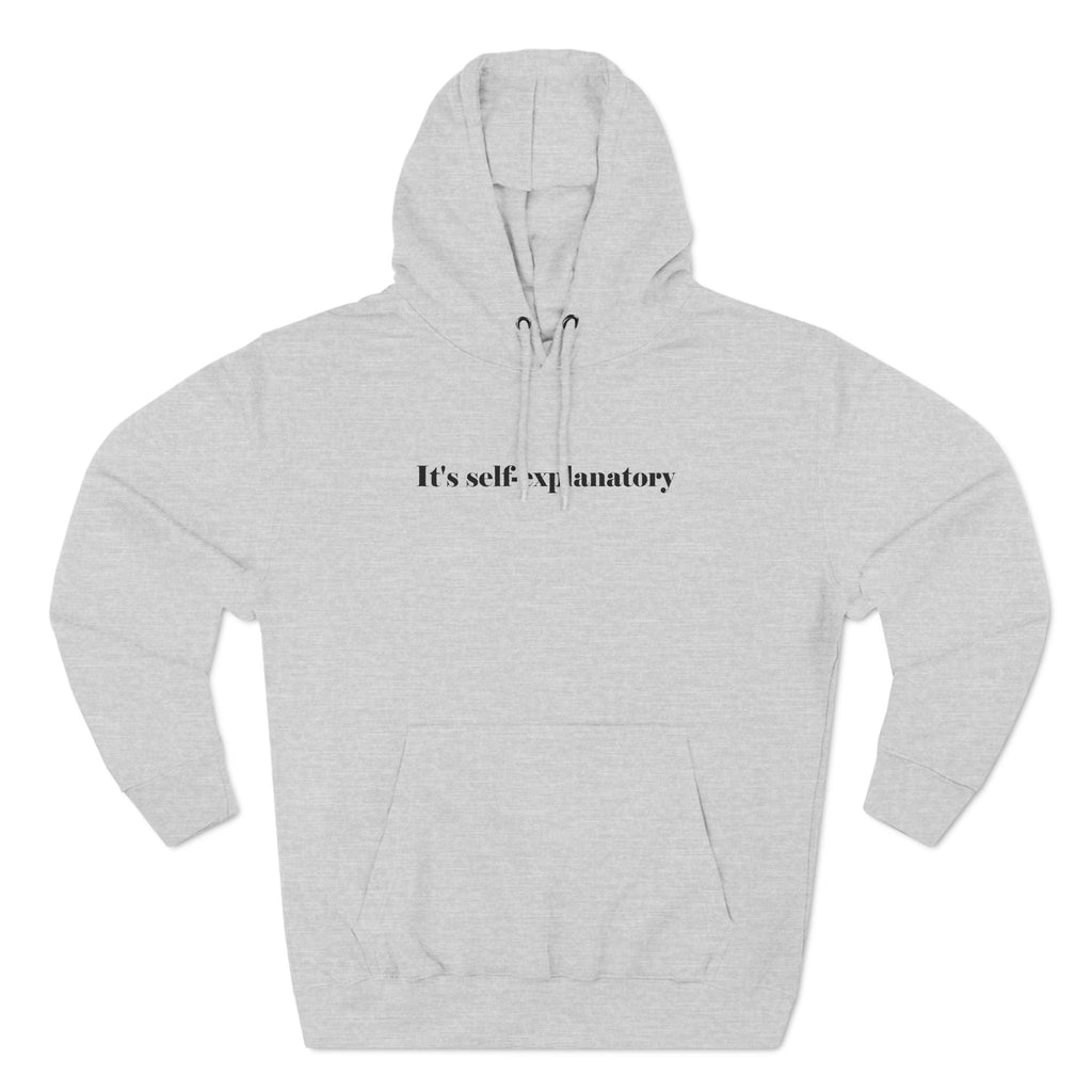 It's Self-Explanatory - Hoodie