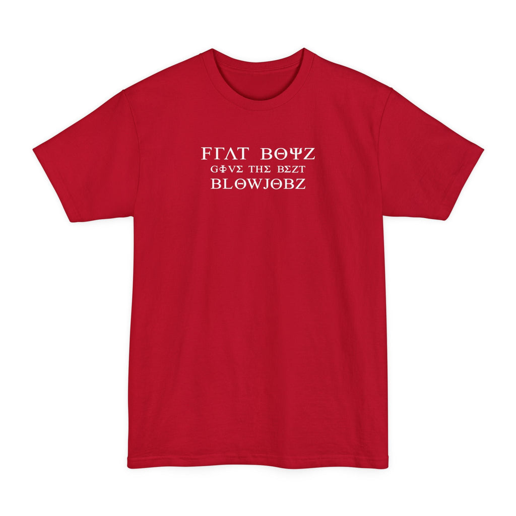 Frat Boys Give The Best Blowjobs - Men's Tall T-Shirt