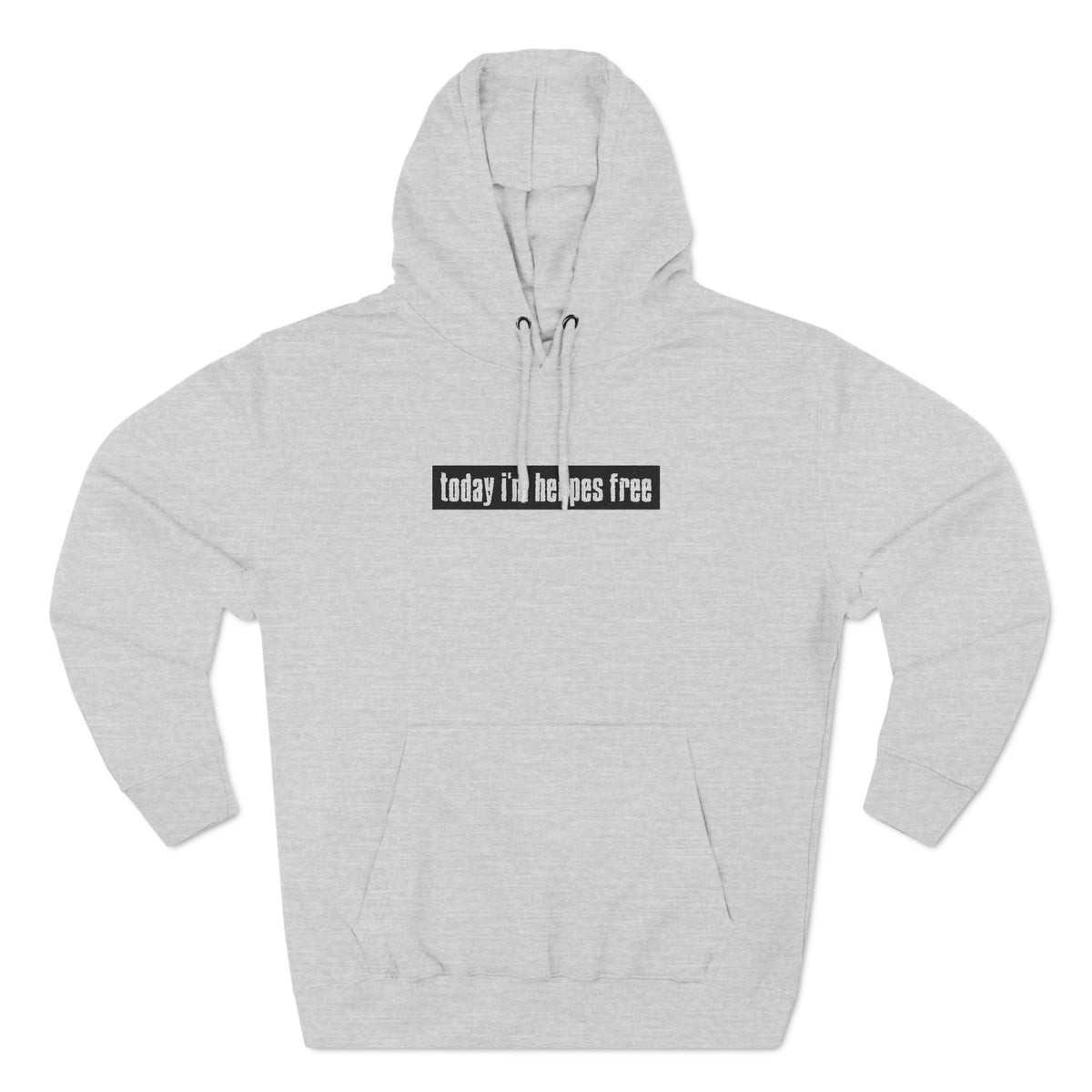 Today I'm Herpes Free - Hoodie