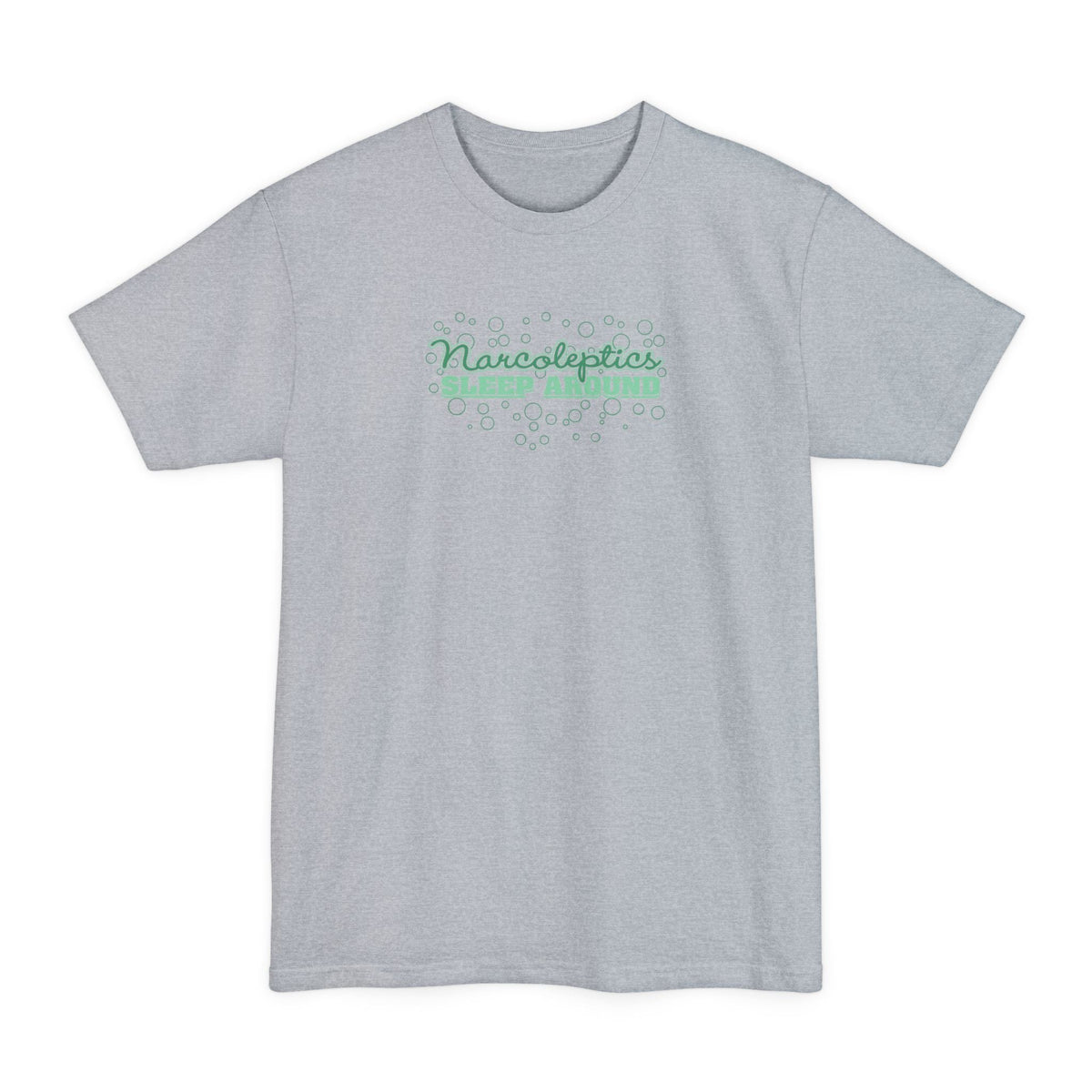 Narcoleptics Sleep Around - Men's Tall T-Shirt