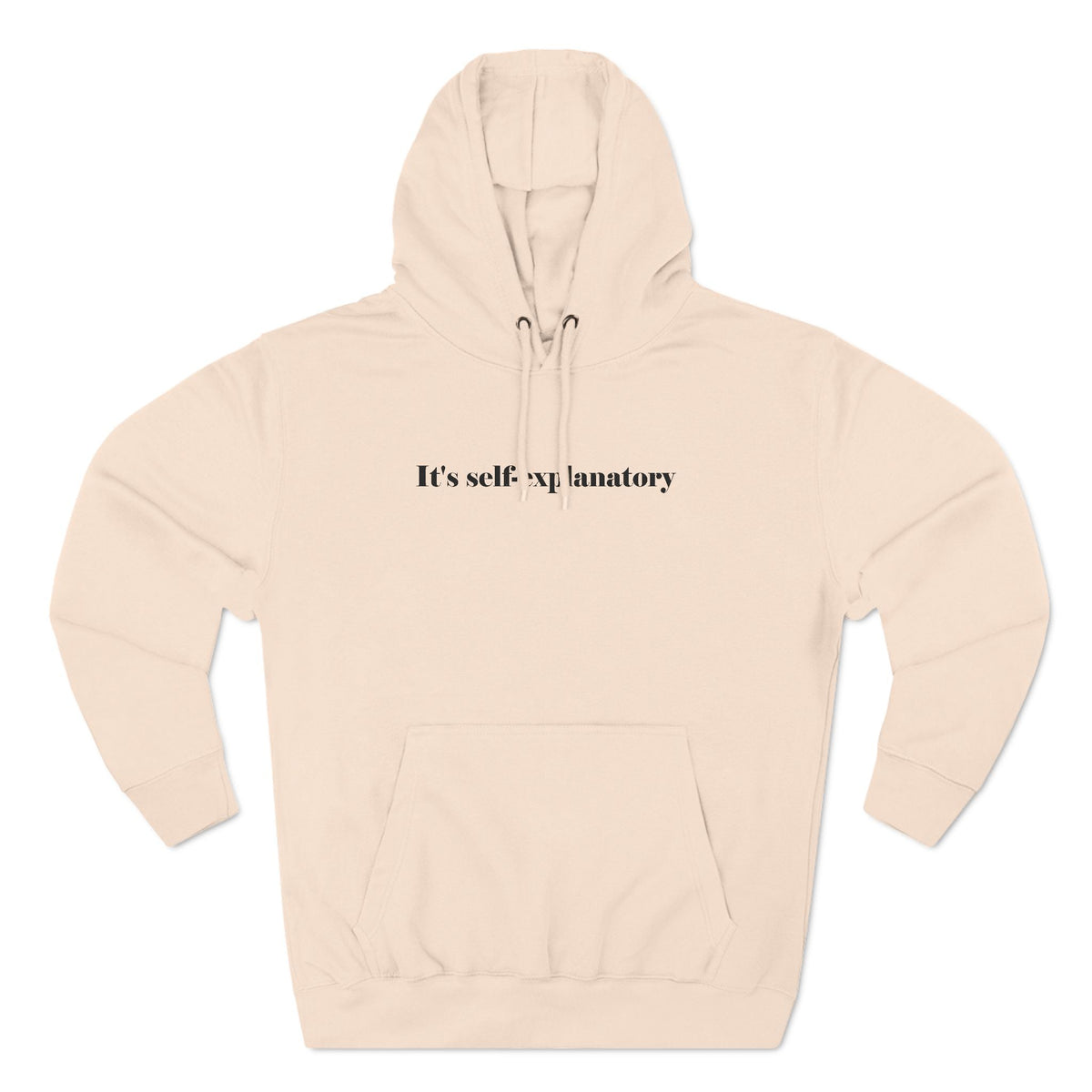 It's Self-Explanatory - Hoodie