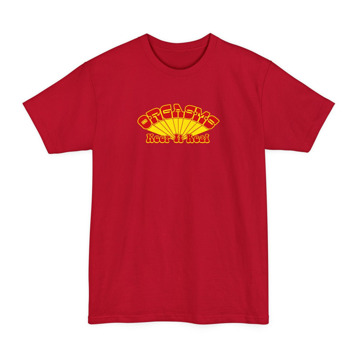 Orgasms - Keep It Real - Men's Tall T-Shirt