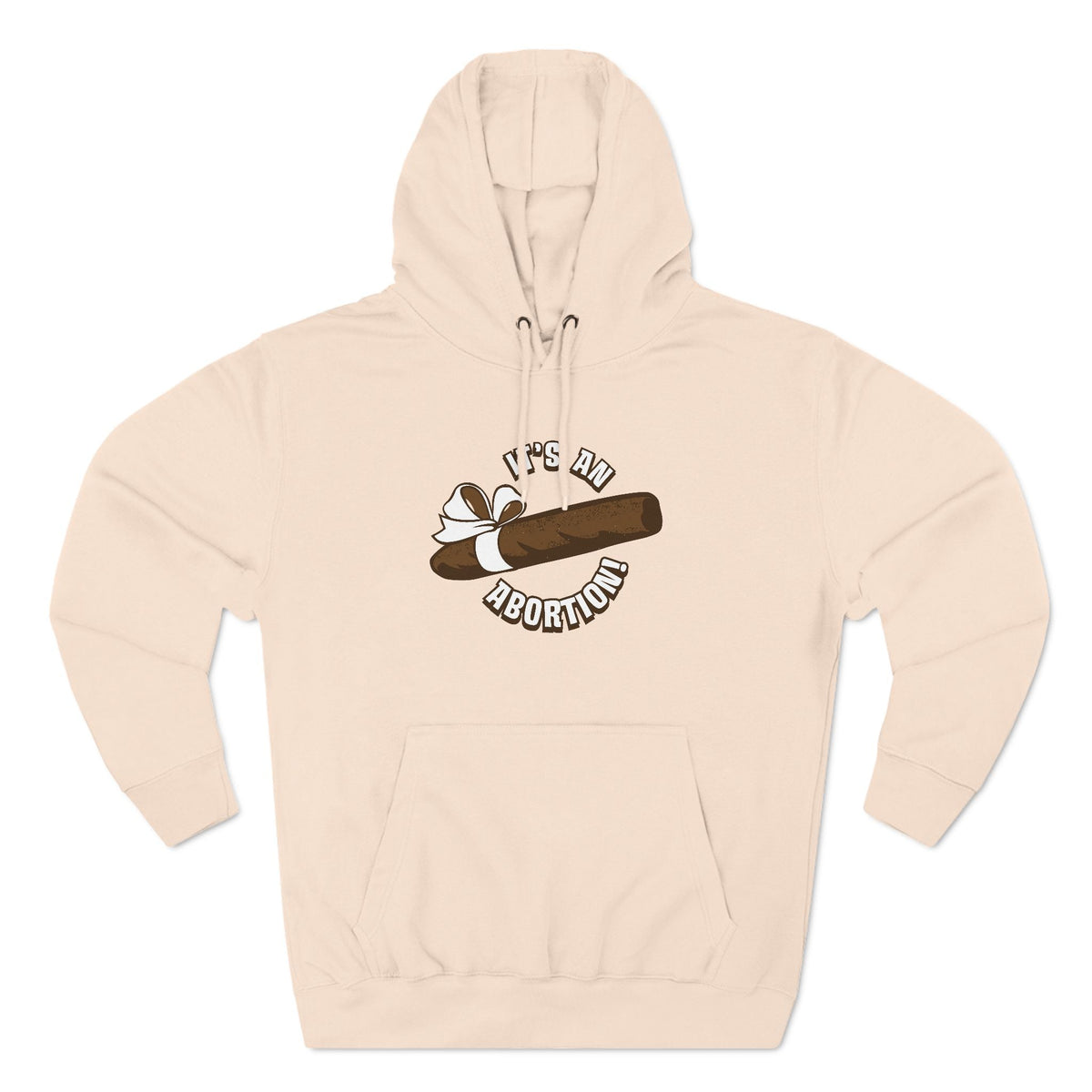 It's An Abortion - Hoodie