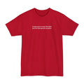 I Made Sure To Wear This Shirt Just For This Special Occasion. - Men's Tall T-Shirt