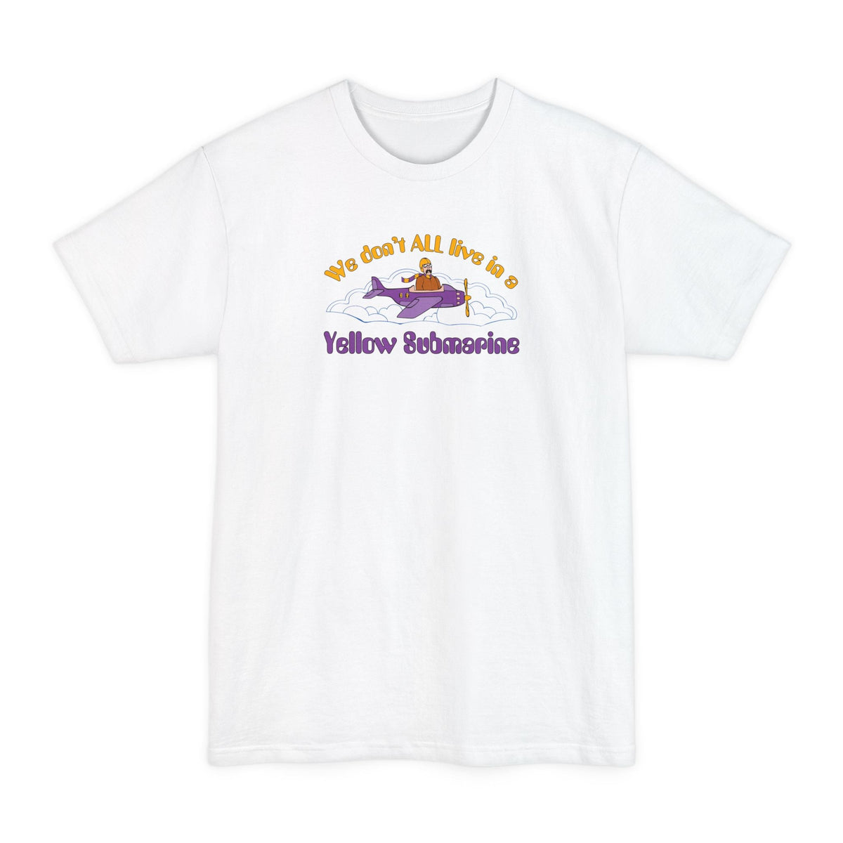 We Don't All Live In A Yellow Submarine - Men's Tall T-Shirt