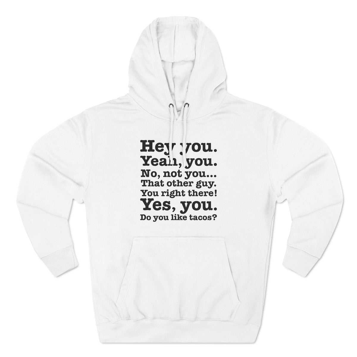 Hey You. Yeah You. No Not You... That Other Guy. - Hoodie