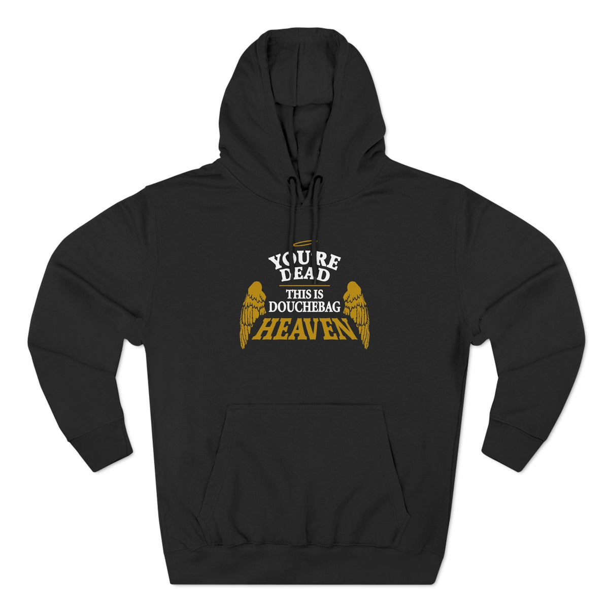 You're Dead - This Is Douchebag Heaven - Hoodie