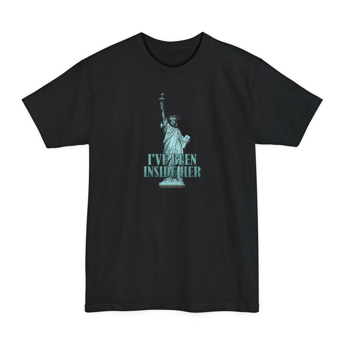 I've Been Inside Her - Men's Tall T-Shirt