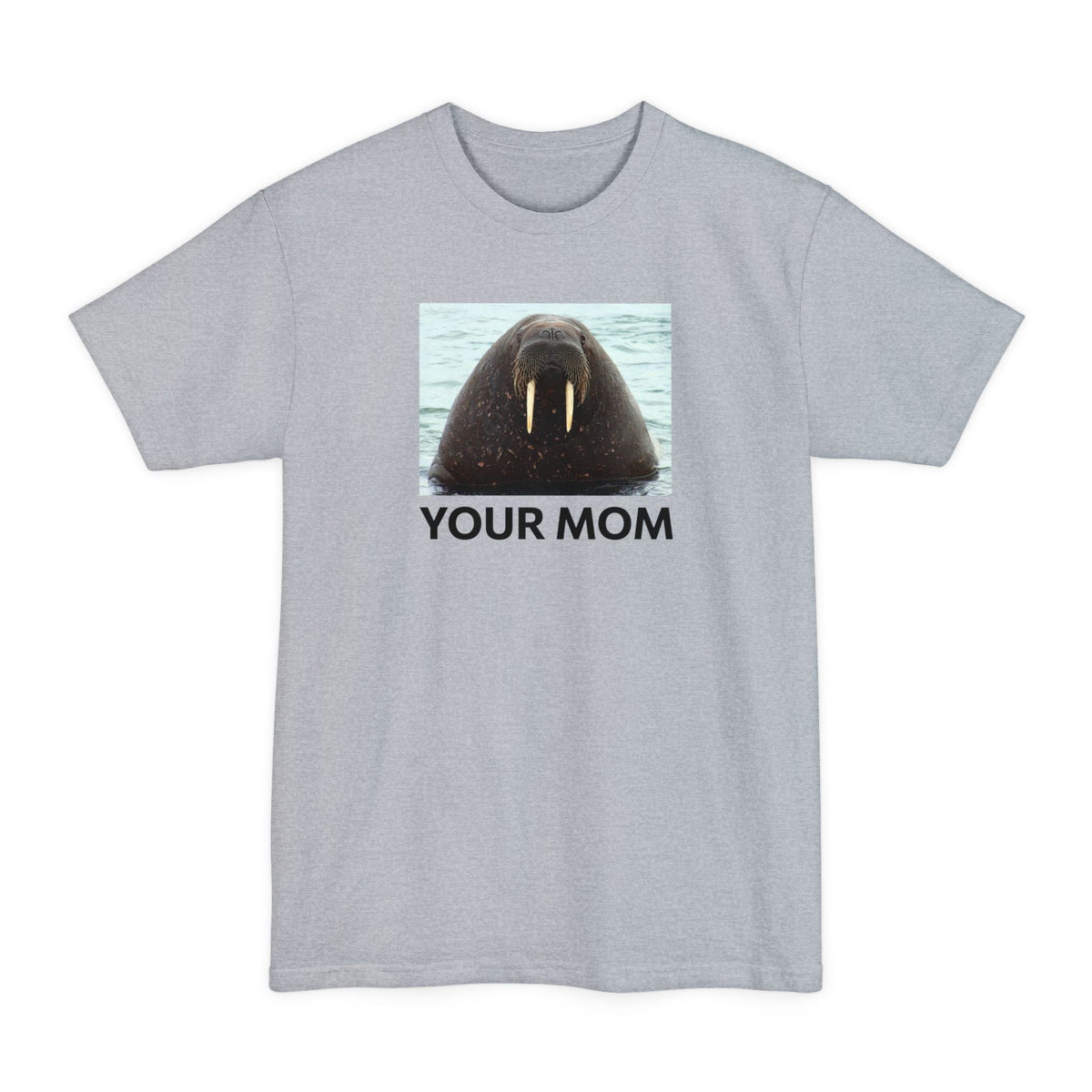 Your Mom - Men's Tall T-Shirt