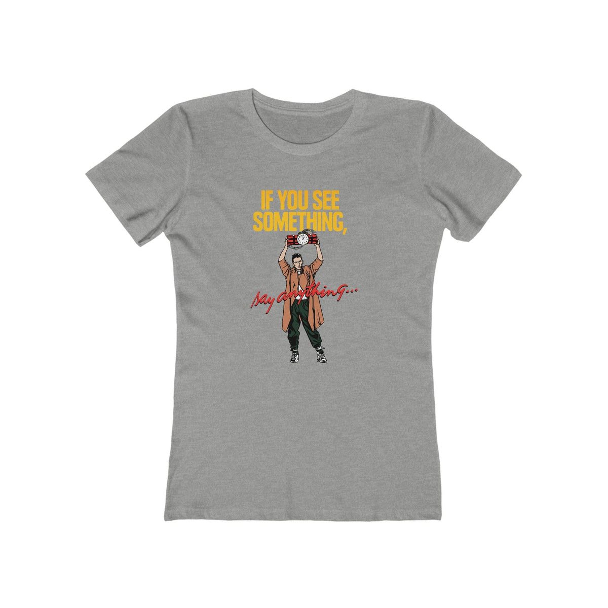 If You See Something Say Anything - Women’s T-Shirt