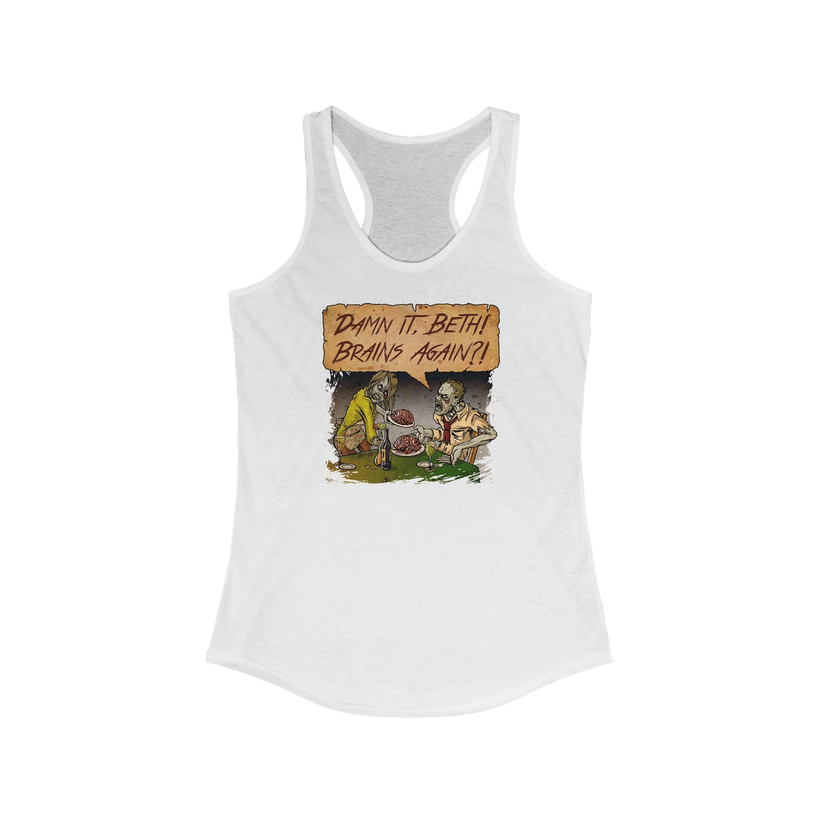 Damn It Beth! Brains Again?! - Women's Racerback Tank