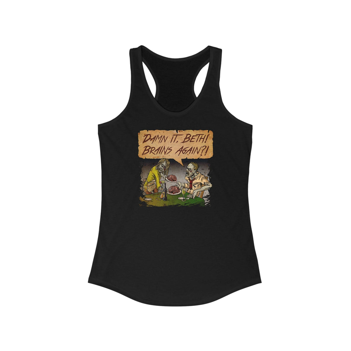 Damn It Beth! Brains Again?! - Women's Racerback Tank