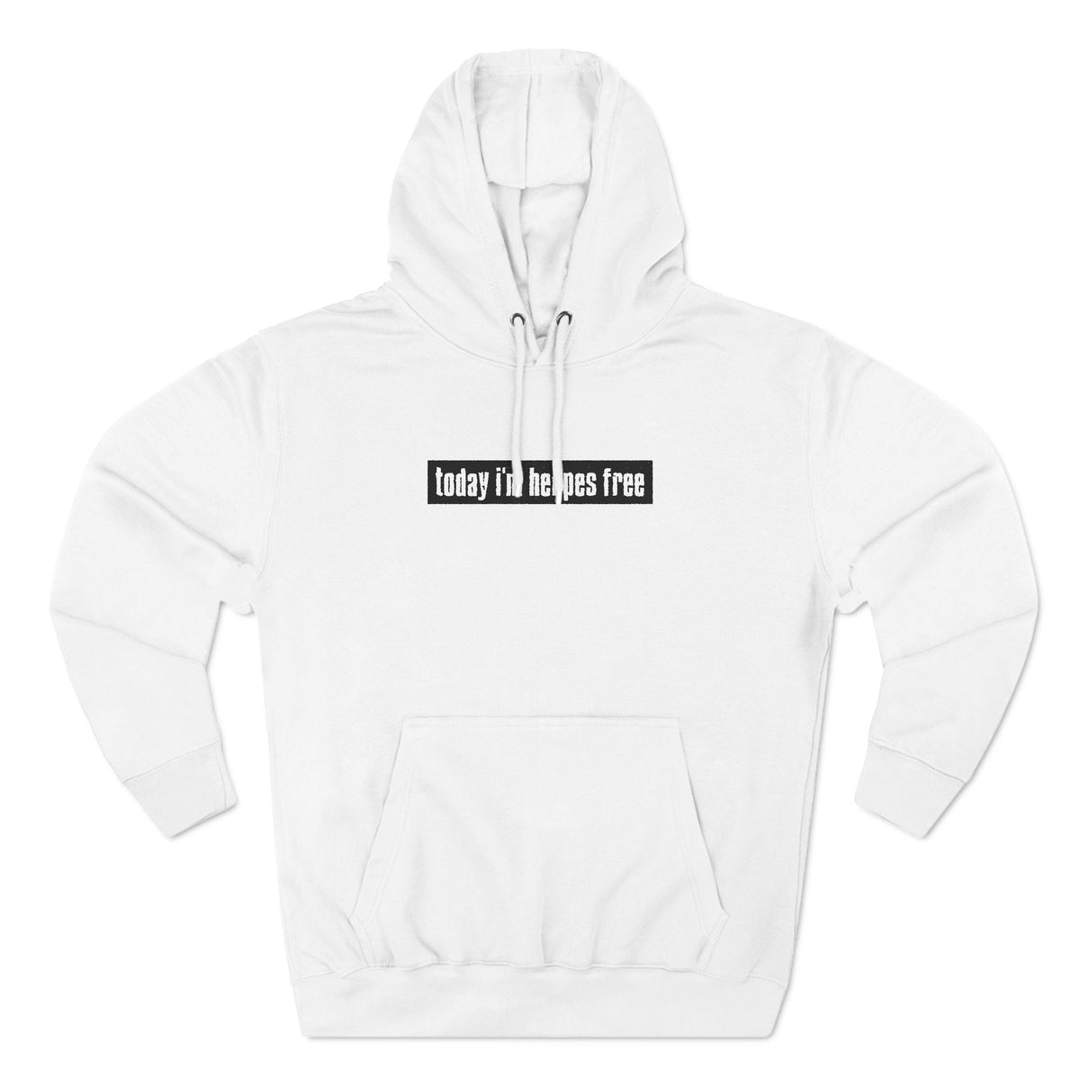Today I'm Herpes Free - Hoodie