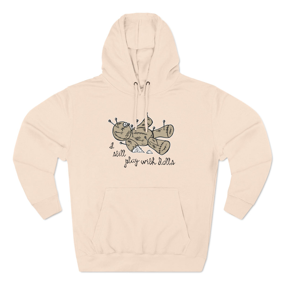 I Still Play With Dolls - Hoodie