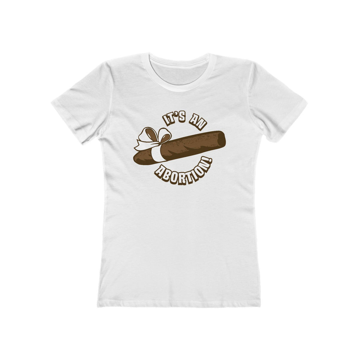 It's An Abortion - Women’s T-Shirt