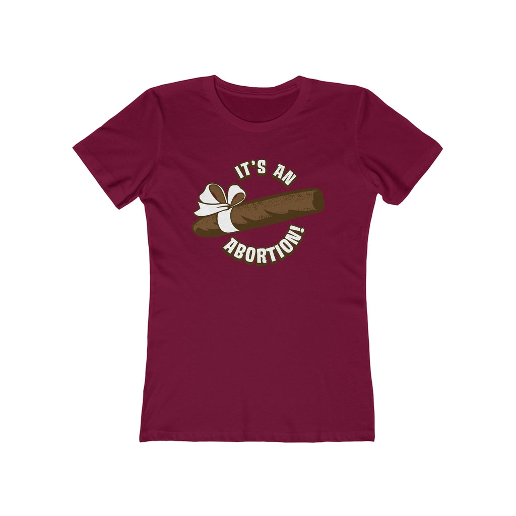 It's An Abortion - Women’s T-Shirt
