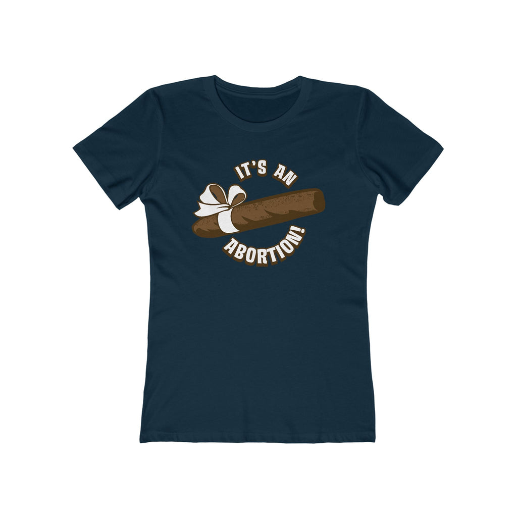 It's An Abortion - Women’s T-Shirt
