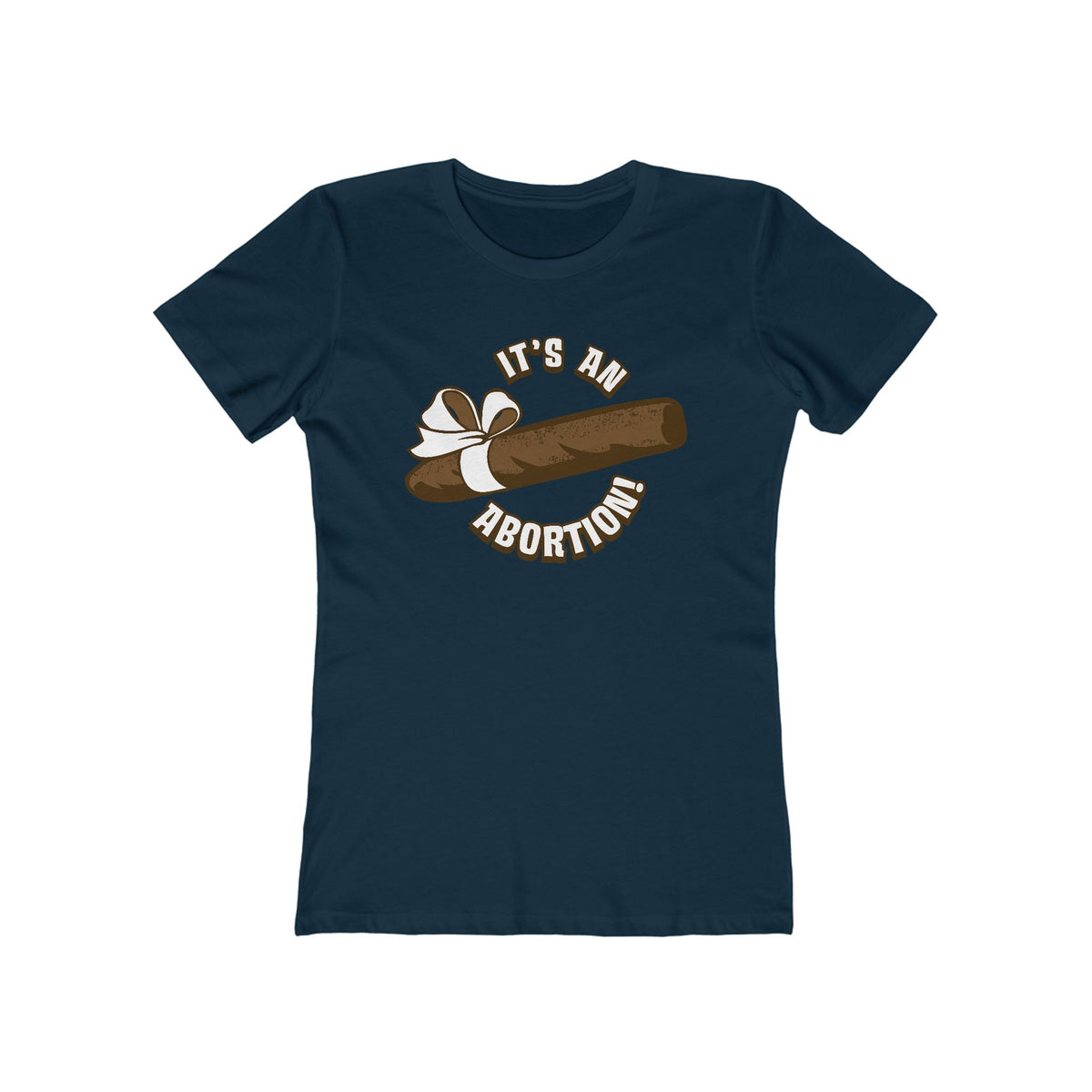 It's An Abortion - Women’s T-Shirt