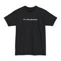 It's Self-Explanatory - Men's Tall T-Shirt