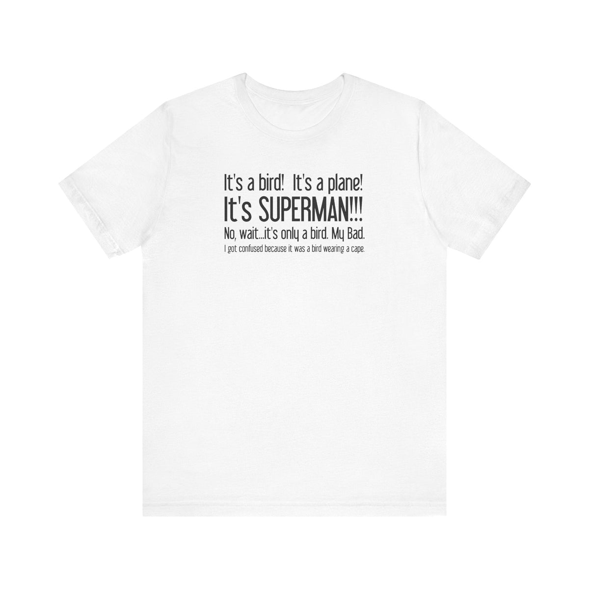 It's A Bird! It's A Plane! It's Superman!!! - Men's T-Shirt