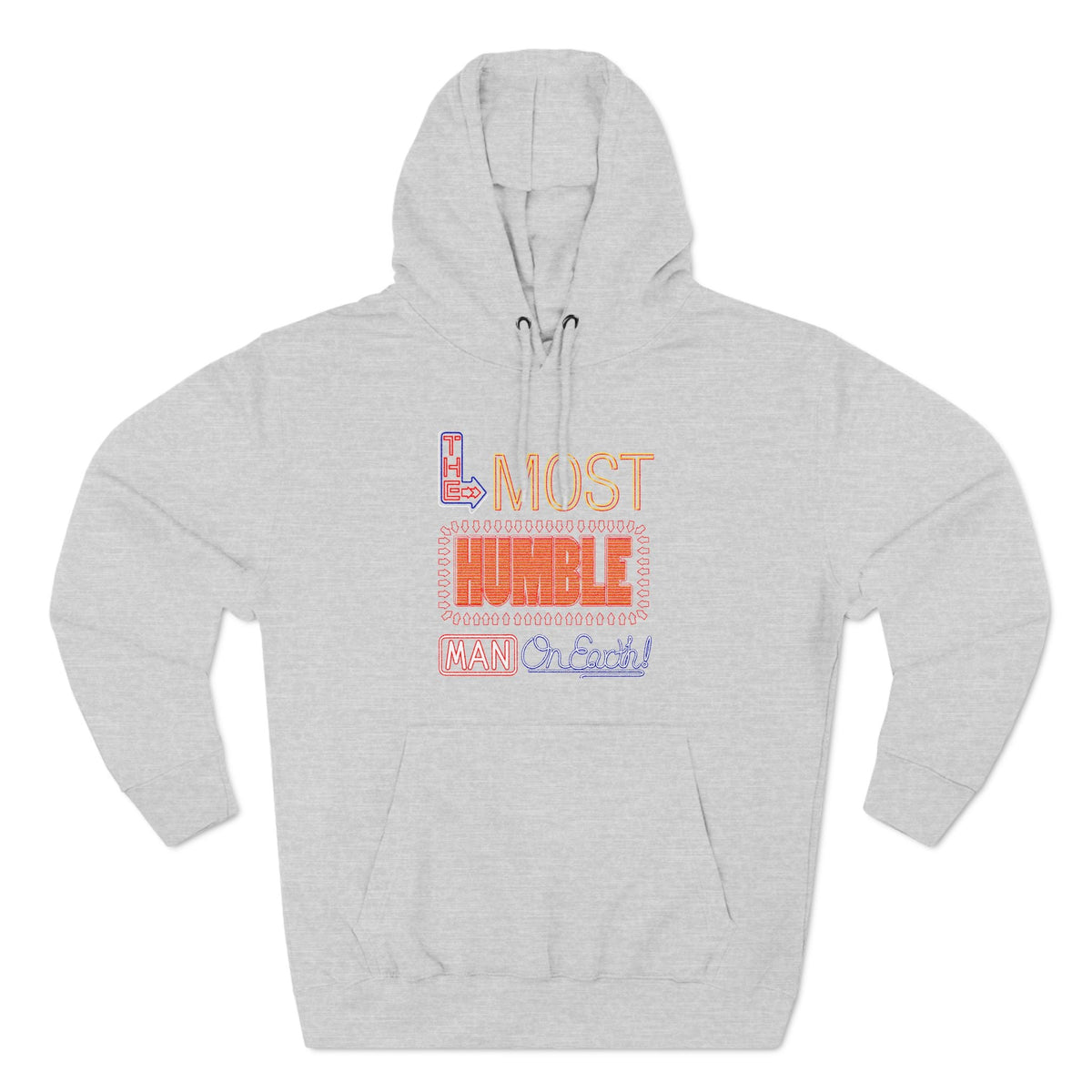 The Most Humble Man On Earth - Hoodie