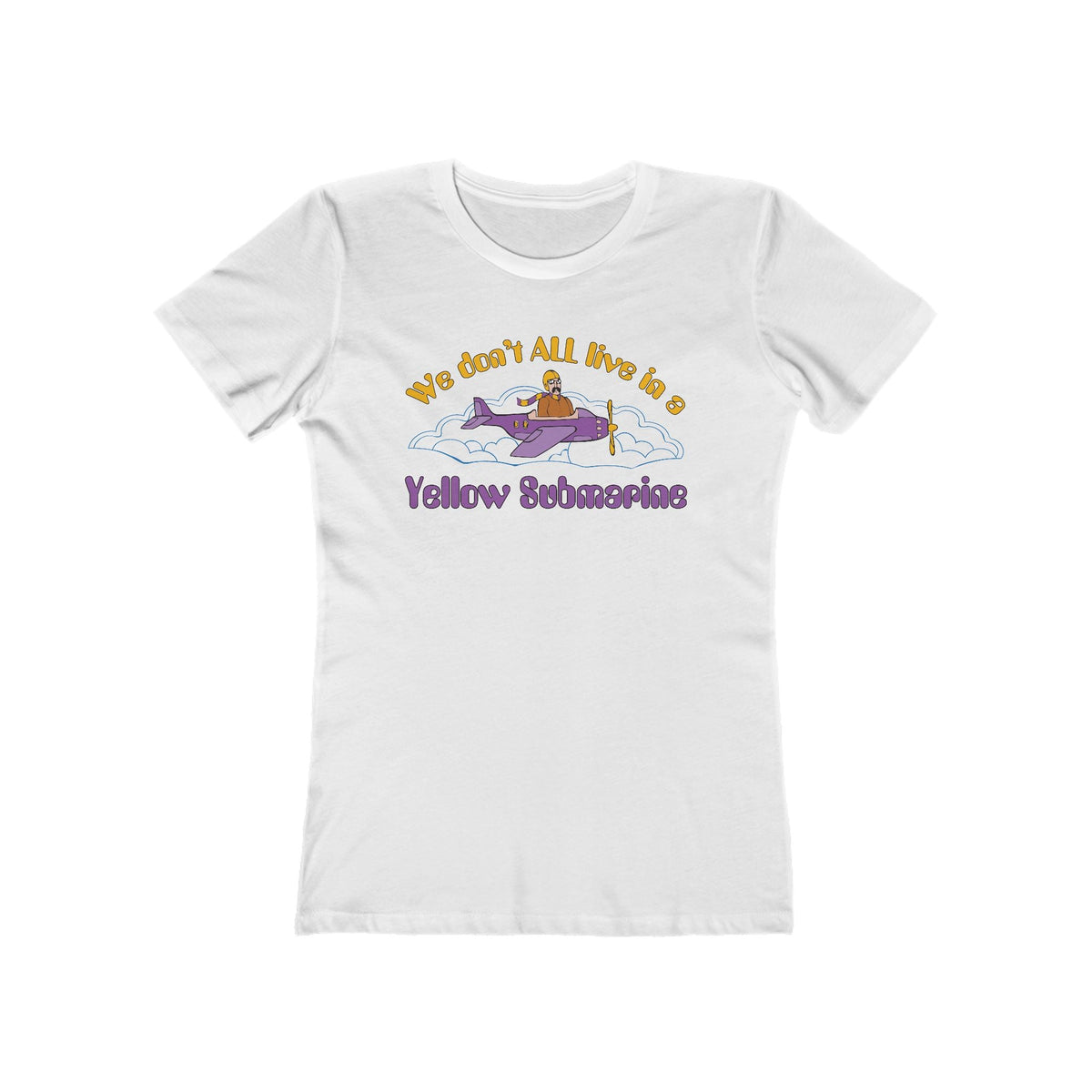 We Don't All Live In A Yellow Submarine - Women’s T-Shirt